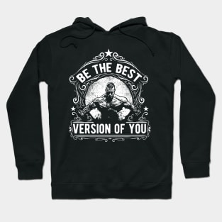 Be The Best Version Of You Hoodie